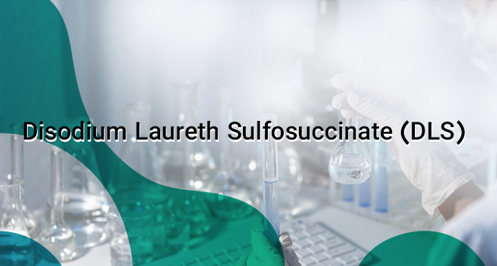 Disodium Laureth Sulfosuccinate (DLS) - فرتاک لوتوس | Fartak lotus